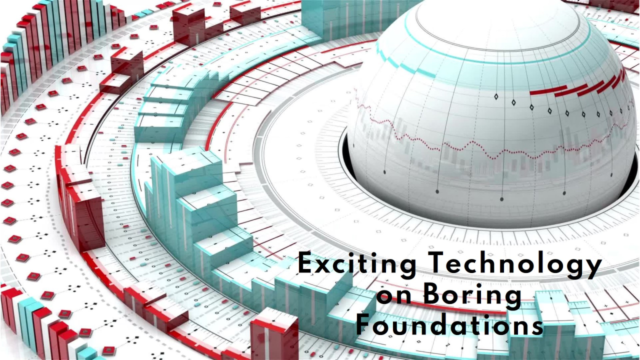 In praise of boring technology foundations